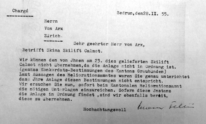 Böses Erwachen am 28. November 1955: Felici Monn weigert sich in einem eingeschriebenen Brief, die Anlage so abzunehmen - offenbar entspricht sie nicht den Bestimmungen des Bündner Meliorationsamtes, das Skiliftanlagen bewilligt.
