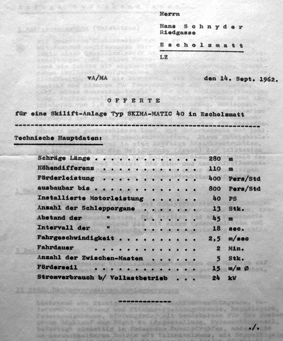 Offerte der Firma Skima für die Erstellung eines Skiliftes "Skima-Matic 40" in Escholzmatt LU (14.9.1962). Der Lift wurde offenbar schliesslich 1962 von Städeli gebaut und [url=http://www.alpinforum.com/forum/viewtopic.php?t=15055]soll 2006 in den Baselbieter Ort Titterten transferiert werden[/url]. 
