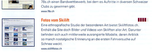 skiliftfotos.ch im Schweizer Magazin "Anthrazit", Januar 2007 - immerhin 4 von 5 Punkten, danke :)

